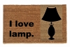 I love lamp,anchorman,doormat,funny,stupid,eco friendly,silly,outdoor,door mat