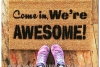 Come in, we're awesome! cool sweet floor mat funny novelty doormat