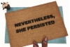 Nevertheless, she persisted vote blue fuck trump doormat