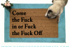 NEW Come the fuck in or Fuck the fuck off, Still Game doormat