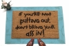Not Putting Out- don't bring your ass in! funny rude doormat