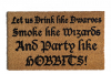Party like HOBBITS outdoor coir doormat quote from JRR Tolkien's Lord of the Rin