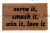 Smash it, serve it, love it- Tennis doormat