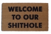 Welcome to our SHITHOLE funny doormat