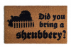 Did you bring a SHRUBBERY, Monty Python Holy Grail nerdy doormat