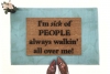 I'm sick of People walking all over me funny doormat