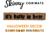 It's batty in here skinny halloween outdoor coir doormat