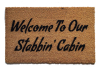 Welcome to our Stabbin Cabin, funny coir outdoor doormat