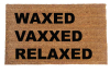 WAXED VAXXED RELAXED covid 19 vaccination safety doormat