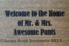 Welcome to the home of Mr. & Mrs. Awesome pants doormat