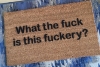What the fuck is this fuckery? doormat rude funny