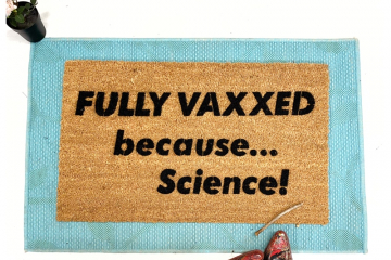 Fully VAXXED because... Science! covid 19 vaccine doormat