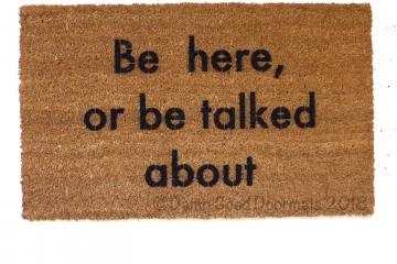 be here or be talked about funny rude doormat