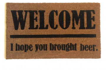 WELCOME! I hope you brought beer coir outdoor doormat
