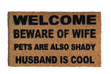 outdoor coir doormat reading welcome beware of wife, kids also shady, husband co