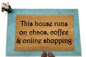 This house runs on chaos coffee and online shopping  funny sahm style doormat