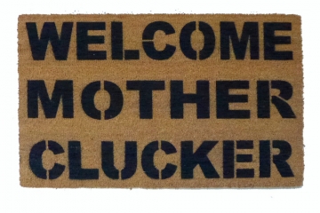 WELCOME MOTHER CLUCKER rude mature funny doormat