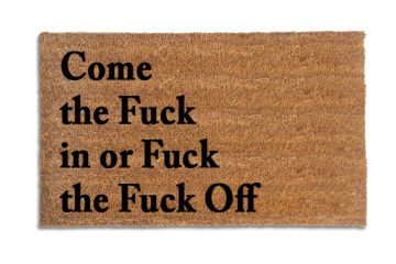 Coir Come the fuck in or Fuck the fuck off, Still Game doormat
