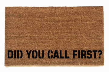 outdoor coir doormat "Did you call first?"