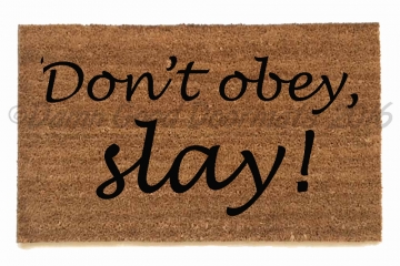 Don't obey, slay!™ Fierce girl doormat