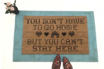 You don't have to Go home, but you can't stay here™ closing time bar doormat