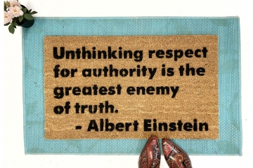 Albert Einstein quote "Unthinking respect for authority"