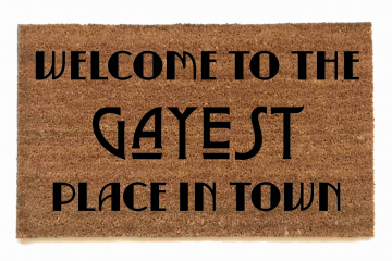 Welcome to the Gayest Place in town doormat