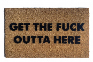 Get the fuck outta here™ funny go away doormat