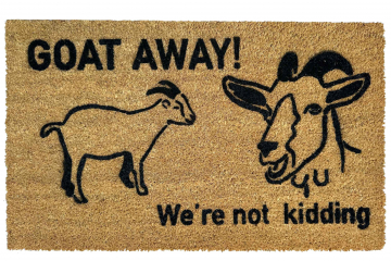 Goat away, we're not kidding funny outdoor coir doormat