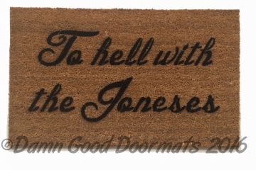 To Hell with The Joneses rude mature funny novelty doormat
