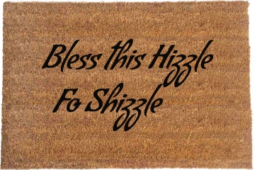 Bless this Hizzle fo Shizzle™ doormat