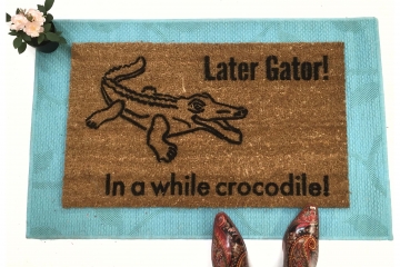 Later Gator, In awhile Crocodile™ funny rude doormat welcome goodbye eco friendl