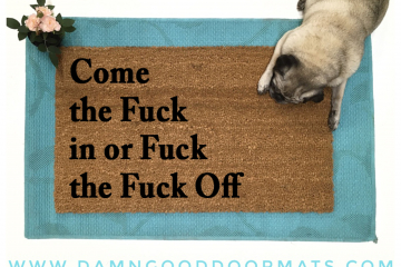 NEW Come the fuck in or Fuck the fuck off, Still Game doormat