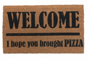 PIZZA! Welcome I hope you brought... doormat