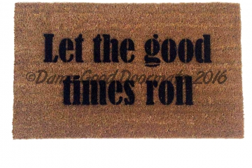 let the good times roll mantra doormat