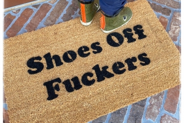 shoes off fuckers funny rude clean house damn good doormat