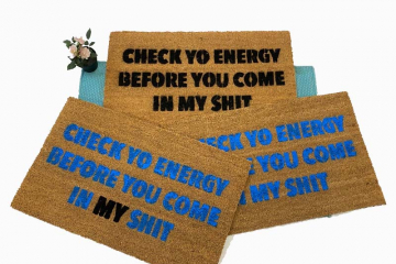 check yo energy before you come in my shit damn good door mat