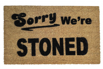 Sorry we're STONED Weed lover doormat