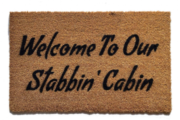 Welcome to our Stabbin Cabin, funny coir outdoor doormat