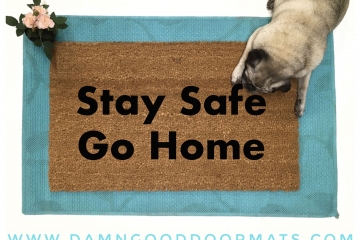 Stay safe, go home COvid-19 coronavirus warning reminder doormat