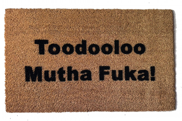 Toodooloo muthafucka hangover quote funny rude go away doormat