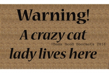 Warning! A crazy CAT lady lives here funny doormat