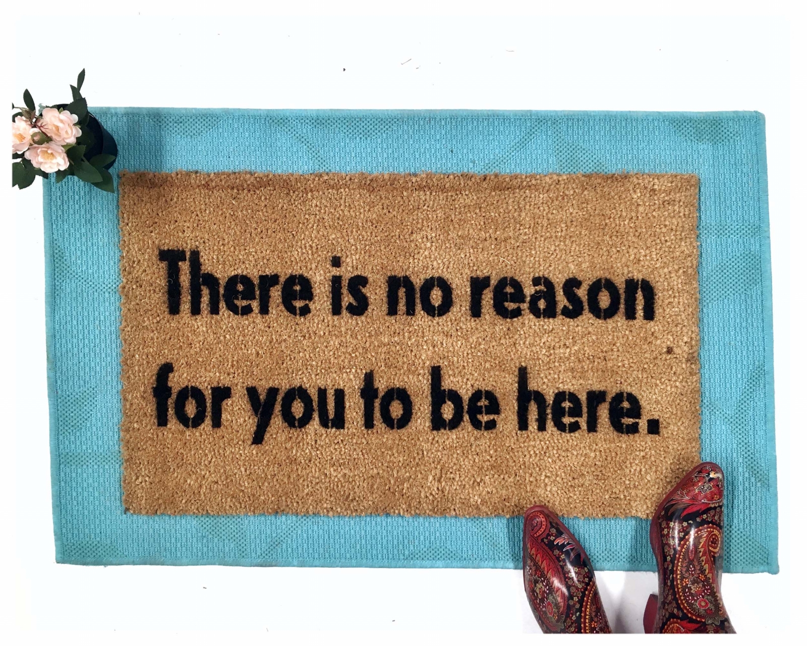 storm Veeg Contractie There is no reason for you to be here from Damn Good Doormats | DAMN GOOD  DOORMATS
