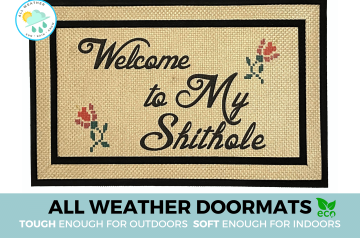 All-weather Crosstitch Welcome to MY SHITHOLE doormat