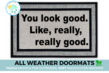 You look good. like really, really good | Anchorman Quote all-weather doormat