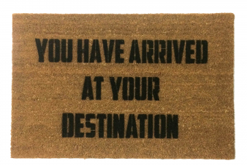 You have arrived at your destination doormat