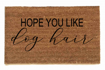 Hope you like dog hair doormat