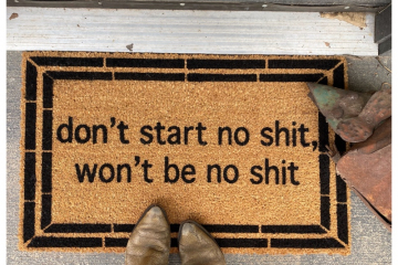 don't start no shit,  house rules funny doormat offensive
