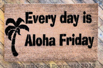 Everyday is Aloha Friday cute island tiki doormat