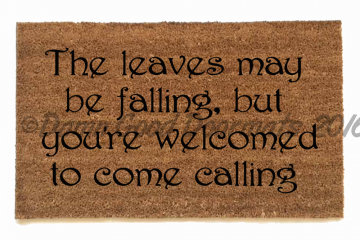 The leaves may be falling | Fall inspirational doormat